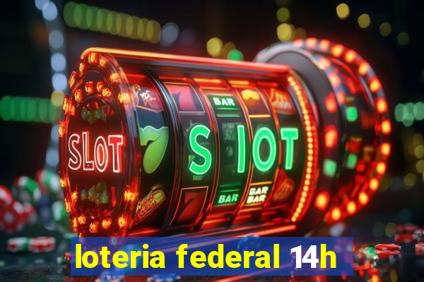 loteria federal 14h